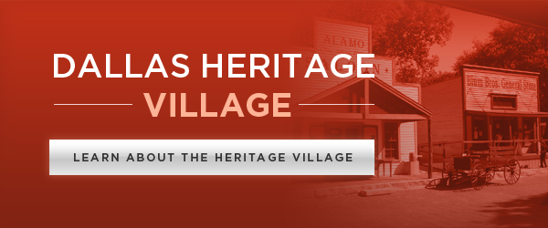 Dallas Heritage Village